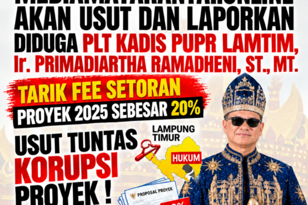 Dugaan Fee Proyek 20% di Dinas PUPR Lampung Timur, Pimpred Media Matarantai Layangkan Somasi dan Siap Melapor ke APH